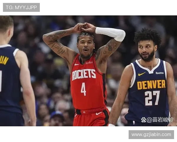 掘金队对火箭队篮球赛精彩回放及赛事点评